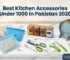 best kitchen accessories under 1000 in Pakistan 2026 – NovaStore.pk